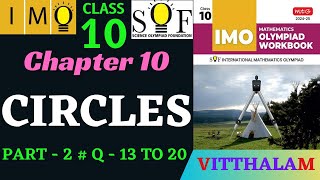 Class 10  IMO  SOF  Olympiad  Chapter 10  Circles  Part 2  Q 13 to 20  MTG  2024  25 [upl. by Midan923]