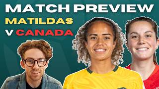 🇦🇺 MATILDAS v CANADA 🇨🇦  PREVIEW [upl. by Avlasor534]