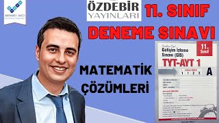 ÖZDEBİR 11 SINIF GİS TÜRKİYE GENELİ 2024 TYT  AYT DENEME SINAVI MATEMATİK ÇÖZÜMLERİ TEK PART [upl. by Seibold]