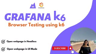 Grafana k6  Browser Testing with k6  Part1 [upl. by Erehc]