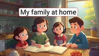 Improve Your English My family at home  English Listening Skills  Speaking Skills Everyday [upl. by Rico749]