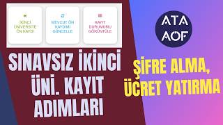 Ata Aöf Sınavsız İkinci Üniversite Kaydı Nasıl Yapılır Ücret Yatırma Şifre Alma İşlemleri [upl. by Niles]