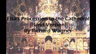 Elsas Procession to the Cathedral Band Version By Richard Wagner [upl. by Rowen329]