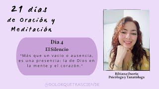 Día 4 El Silencio más que una ausencia es la presencia de Dios en la mente y el corazón [upl. by Milon]