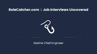 Marine Chief Engineer  Job Interviews Uncovered [upl. by Anaidni]