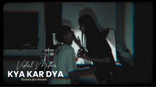 Haal Kya Kar Dya Hai Tere Pyaar Ne  Slowed and Reverb  Vishal Mishra [upl. by Gnes]