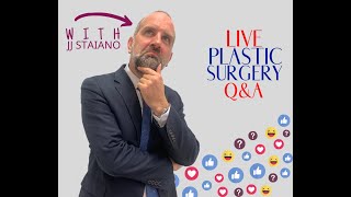 Live QampA with JJ Staiano Consultant Plastic Surgeon [upl. by Annodas396]