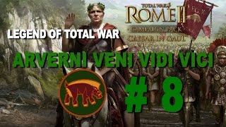 Total War Rome II CiG  Arverni Veni Vidi Vici Part 8 [upl. by Ardith]