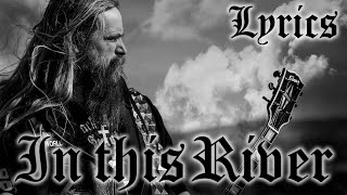 Black Label Society  In this River Lyrics [upl. by Alket893]