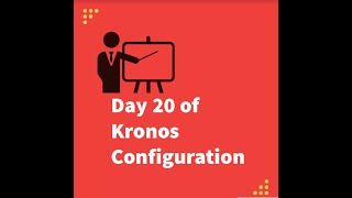 Day 20 of Kronos Configuration Pay Rule [upl. by Valonia]