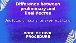 Difference between preliminary decree and final decree  CPC  Mains Answer writing  Judiciary exam [upl. by Enneles]