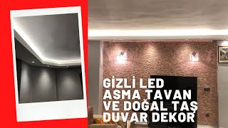 GİZLİ LED ASMA TAVAN NASIL YAPILIR DOĞAL TAŞ DUVAR DEKORU NASIL YAPILIR KARTONPİYER ASMA TAVAN [upl. by Etteneg745]