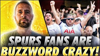 SPURS FANS ARE BUZZWORD CRAZY  CAN ANYONE EXPLAIN WHAT THEY ACTUALLY MEAN [upl. by Anha]