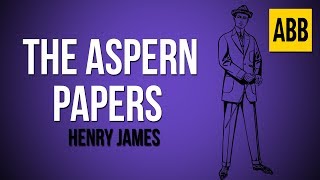 THE ASPERN PAPERS Henry James  FULL AudioBook [upl. by Devona]