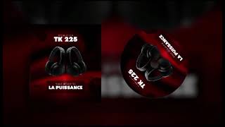 TK225 La Puissance  Audio officiel  prod by Bme [upl. by Yknip142]