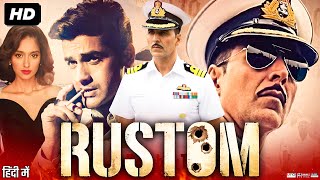 Rustom Full Movie 2016  Akshay Kumar  Ileana DCruz  Esha Gupta  Review amp Facts [upl. by Eniamahs]