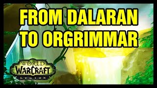 From Dalaran to Orgrimmar WoW Legion [upl. by Nelleh]