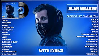 Alan Walker Playlist 2024 With Lyrics  Greatest Hits Full Album  Best Songs Collection 2024 [upl. by Enerehs718]