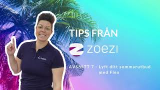 Tips från Zoezi  Avsnitt 7  Lyft ditt sommarutbud med Flex [upl. by Lock]