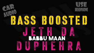 Jeth Da Dupehra BASS BOOSTED Babbu Maan  Hashar Punjabi Movie I Babbu Maan I 2021 [upl. by Ahsem]