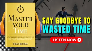 MASTER YOUR TIME by Thibaut Meurisse Audiobook  Book Summary in English [upl. by Salene]