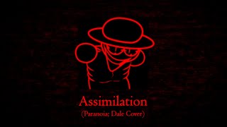 Assimilation Paranoia Dale Cover [upl. by Aneloaup]