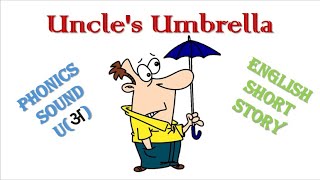 Uncles Umbrella  Kids short story  Learn Phonic sound Uअ  Storytelling  bedtime story phonic [upl. by Eiramanel]