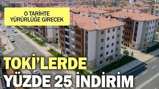 TOKİ’lerde yüzde 25 indirim O tarihte yürürlüğe girecek [upl. by Kristine]