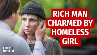 Rich Man Charmed By Homeless Girl  LoveBusterShow [upl. by Williamson]