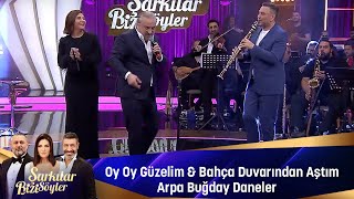 OY OY GÜZELİM amp BAHÇA DUVARINDAN AŞTIM amp ARPA BUĞDAY DANELER [upl. by Easlehc]