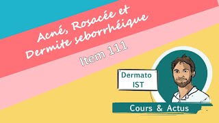 Dermatoses faciales acné rosacée dermite seborrhéique item 111 [upl. by Arlee]