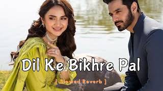 Dil Ke Bikhre Pal Slowed Reverb Song  Love mashup song  MUSIC ADDA  new release song [upl. by Nivlak291]