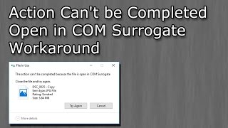 Action Cant be Completed Open in COM Surrogate Workaround [upl. by Bernat]