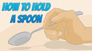 How to Hold a Spoon while Eating [upl. by Bohi]