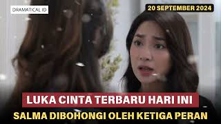 Alur Cerita Luka Cinta Hari ini 20 September 2024 Full Video [upl. by Christiana]