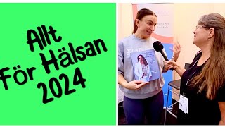 Allt för Hälsan 2024  intervju med Madeleine Rybeck mm [upl. by Tab341]