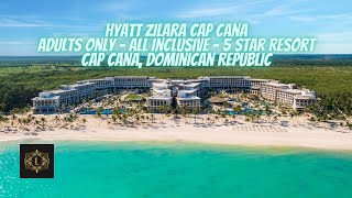 Hyatt Zilara Cap Cana  Adults Only  All Inclusive  5 Star Resort  Cap Cana Dominican Republic [upl. by Refynnej]