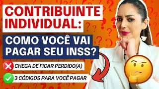 CONTRIBUINTE INDIVIDUAL 3 Códigos para você pagar o INSS COMO PAGAR INSS POR CONTA PRÓPRIA [upl. by Gabler]