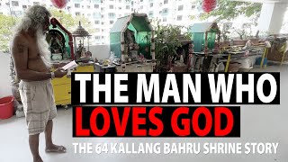 The Man Who Loves God 64 Kallang Bahru Shrine [upl. by Yoshi]