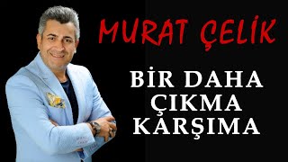 Murat Çelik Bir Daha Çıkma Karşıma Official Video  Türkü  © 2020 Soundhorus [upl. by Portia]