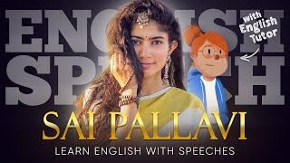 ENGLISH SPEECH  LEARN ENGLISH with SAI PALLAVI [upl. by Anoyet]