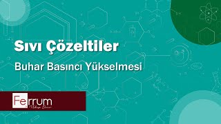 Buhar Basıncı Yükselmesi Koligatif Özellikler  Sıvı Çözeltiler [upl. by Chere]