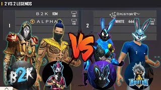 WHITE 444 RAISTAR VS B2K ALPHA FF  2V2 THE MOST AWAITED ROOM BETWEEN LEGENDS [upl. by Nonnac]