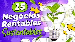 🤑 15 Negocios Rentables Ecológicos 💸 Negocios Sustentables [upl. by Airdnek893]