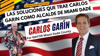 LAS SOLUCIÓNES QUE TRAE CARLOS GARIN COMO ALCALDE DE MIAMI DADE Parte 2 [upl. by Annal23]