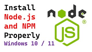 How to Install NodeJS and NPM on Windows 10 or 11 Properly [upl. by Janice949]