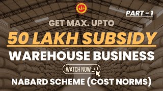 Maximize Your Warehouse Business with NABARD Scheme – Part 1 Cost Norms Explained  subsidy new [upl. by Yniatirb]