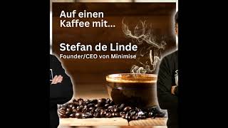 Auf einen Kaffee mit Stefan de Linde von Minimise [upl. by Yecats]