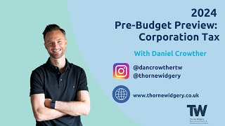 2024 PreBudget Tax MiniSeries with Thorne Widgery CEO Dan Crowther Corporation Tax Rates [upl. by Hadeis366]