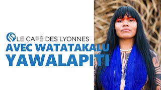 Le Café des Lyonnes Ep 69  Watatakalu Yawalapiti [upl. by Amled]